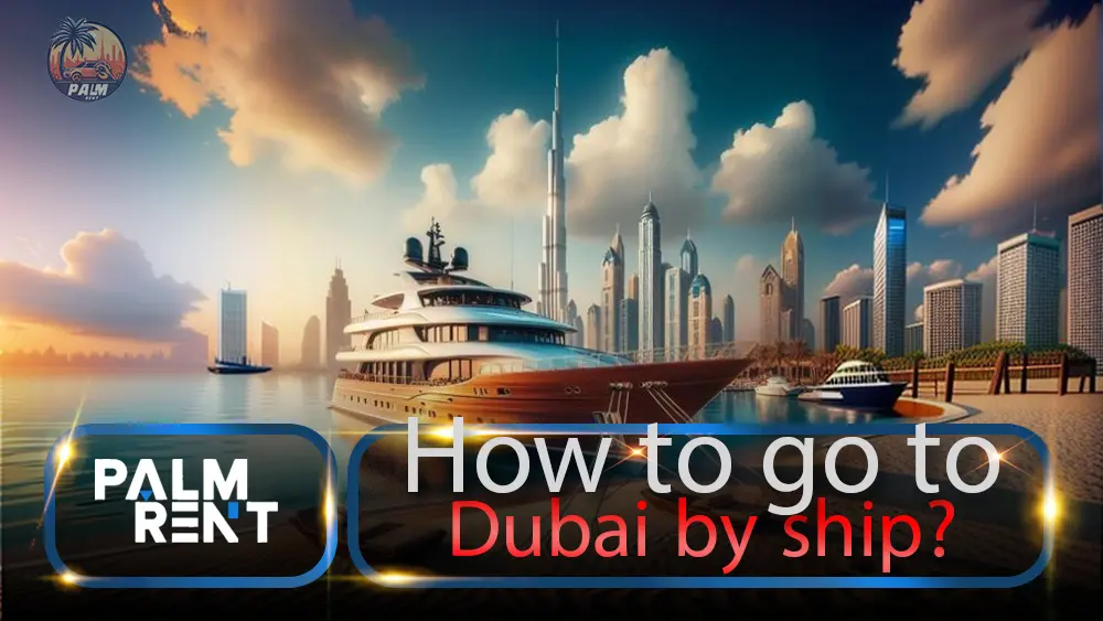 How to go to Dubai by ship?