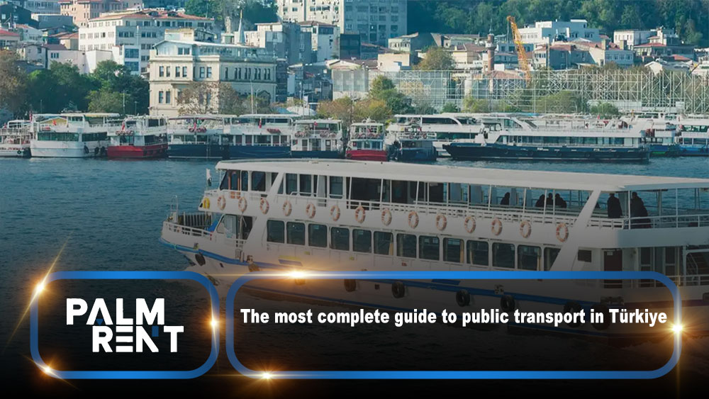 The most complete guide to public transport in Türkiye